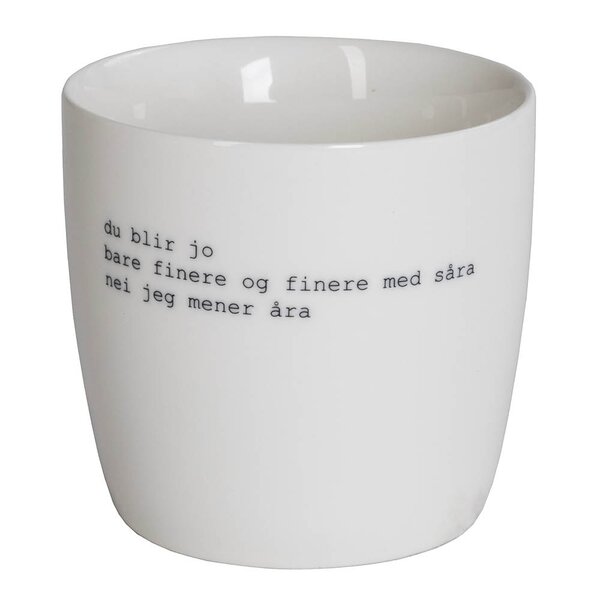 Sögne Home Trygve Skaug krus du blir jo bare finere 30 cl hvit